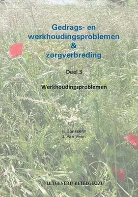 Gedrags- werkhoudings problemen en zorgverbreding Deel 3
